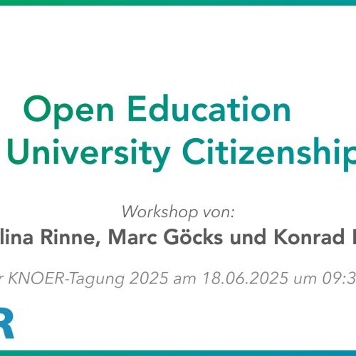 Open Education als University Citizenship – Workshop mit Paulina Rinne, Marc Göcks und Konrad Faber