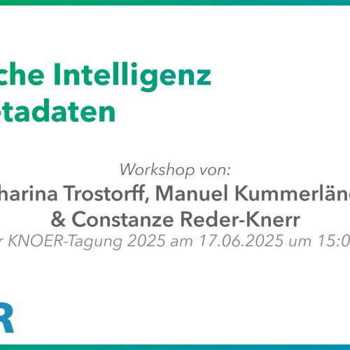 Künstliche Intelligenz und Metadaten – Workshop mit Katharina Trostorff, Manuel Kummerländer und Constanze Reder-Knerr