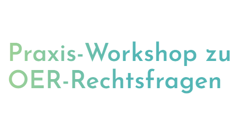 Praxis-Workshop zu OER-Rechtsfragen am 05.12.2024