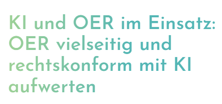 Workshop am 23.10.2024: KI und OER im Einsatz